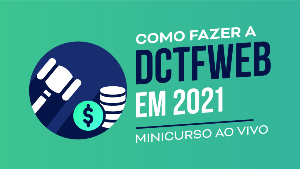 Minicurso Como fazer DCTFWeb em 2021